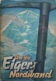 Tendenn propagandistick kniha DIE EIGER NORDWAND, vydan nakladatelstvm NSDAP z roku 1938 (toto vydn je z r. 1942)