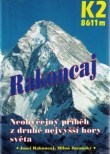 Knižní verze Rakoncajova příběhu na druhé nejvyšší hoře světa; jedná se druhé vydání publikace vzniklé ve spolupráci Rakoncaje a Jasanského z r. 1994