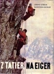 Z. Zibrin, R. Kuchař: Z Tatier na Eiger, Šport, Bratislava 1964