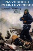 Edmund Hillary; Na vrcholu Mount Everestu; Svobodné slovo - Melantrich; Praha 1957
