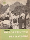 Horolezectvo pre kadho, uebnice o 175 stranch, a rozmrech 17  12,5 cm z prvn poloviny padestch let minulho stolet