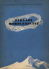 Základy horolezectví, nejvýznamnější česká učebnice padesátých let, o 268 stranách, a rozměrech 20 × 15 cm, vyšla v nešťastném osmačtyřicátém roce